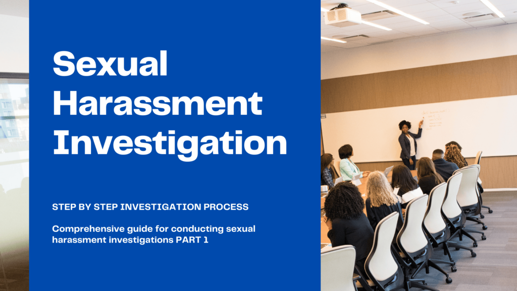 In a series of posts, we will help you understand how to better conduct sexual harassment investigations and protect individuals from risk.