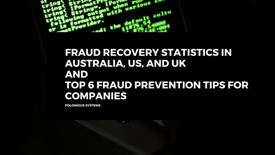 Fraud Recovery Statistics in Australia, US, and UK and Top 6 Fraud Prevention Tips for Companies