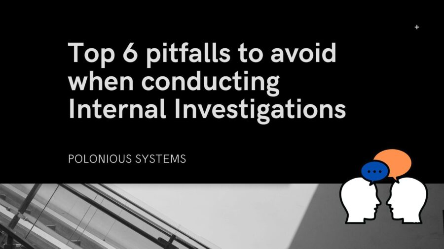 Top 6 Internal Investigations Pitfalls to Avoid